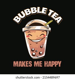 Bubble Tea Makes me happy