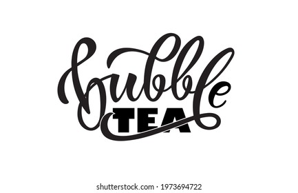 Bubble tea (Taiwanese popular drink with tapioca balls) hand written text isolated on white background. Modern brush ink calligraphy. Vector illustration for logo, banner, poster, flyer, sticKer, card