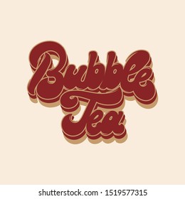 Bubble tea. Vector hand drawn lettering isolated. Template for card, poster, banner, print for t-shirt, pin, badge, patch.