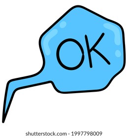 bubble text ok. cartoon emoticon. doodle icon drawing, vector illustration