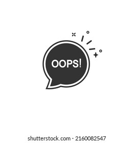 Bubble with text Oops! Icon isolated on a gray background. Strict lines. Vector illustration 