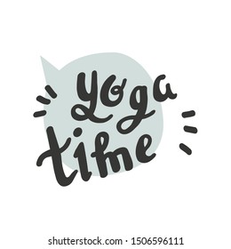 Bubble- yoga time card. Hand lettering with vector Illustration on white, card or postcard.Cards and sticker label for different occasions everyday.