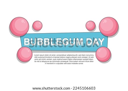 Bubblegum Day background. Design with isolated background. Vector illustration design.