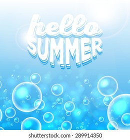 Bubbles in water. Circle and liquid, light design, clear soapy shiny, vector illustration. "Hello Summer" typographic design