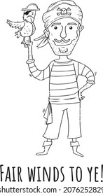 Buccaneer with Parrot. Fair winds to ye. Vector Coloring Page or Book for Children and Adults