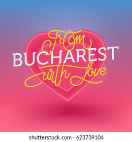 From Bucharest with love, hand drawn sign. Vector illustration