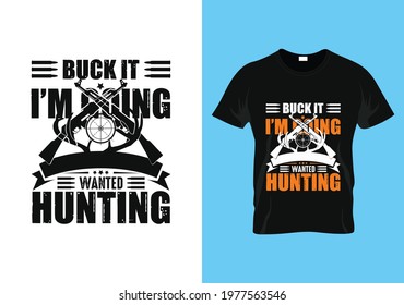 buck it i am going wanted hunting