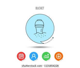 Bucket in sand icon. Trash bin sign. Child beach game symbol. Calendar, User and Business Chart, Download arrow icons. Speech bubbles with flat signs. Vector