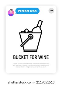 Bucket for wine bottle thin line icon. Modern vector illustration.