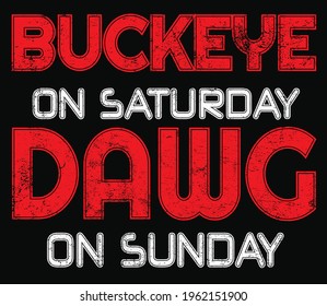 Buckeye on saturday dawg on sunday design