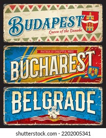 Budapest, Bucharest, Belgrade city travel stickers and plates, vector tin signs. Hungary, Romania and Serbia capital cities tourism banners, Eastern Europe destination luggage tags and stickers