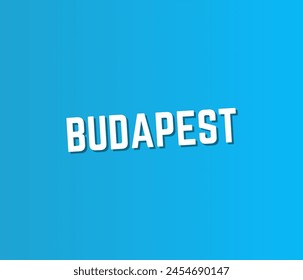 BUDAPEST Inspirational and motivational quotes, typography designs: for prints, posters, cards, t shirt, coffee mug hoodies etc. 