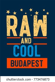 budapest raw and cool,t-shirt print poster vector illustration