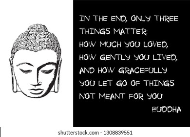 Buddha quote black. In the end, only three things matter. vector