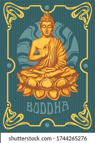 Buddha sits in the Lotus and blesses on the background of the art nouveau frame. Vector retro poster in vintage style.