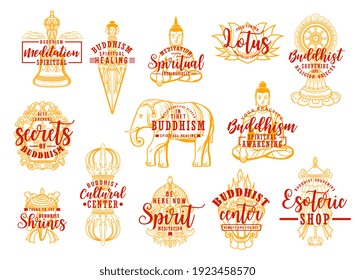 Buddhism religion symbols isolated vector icons. Buddhist symbolic lotus, Buddha statue, precious umbrella and Dharma wheel with Tibet shrines. Esoteric shop or yoga center spiritual healing signs set