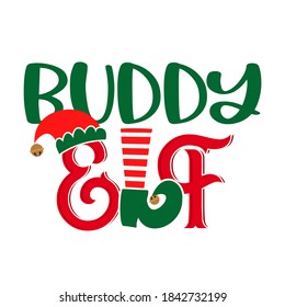 Buddy Elf - phrase for Christmas Family clothes or ugly sweaters. Hand drawn lettering for Xmas greetings cards, invitations. Good for t-shirt, mug, gift, printing press. Santa's Little Helper Squad