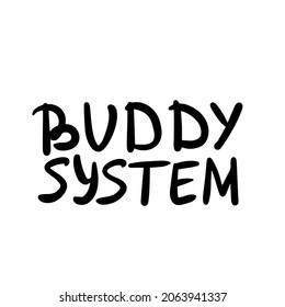 Buddy System Lettering Isolated On White Background. Hand Drawn Education Together Message. Vector Illustration.