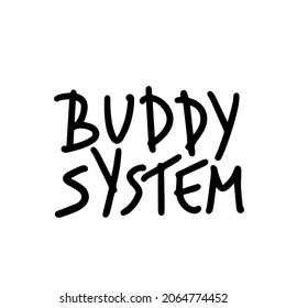 Buddy System Lettering Isolated On White Background. Hand Drawn Education Together Message. Vector Illustration.