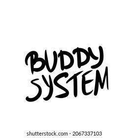 Buddy System Lettering Isolated On White Background. Hand Drawn Education Together Message. Vector Illustration.