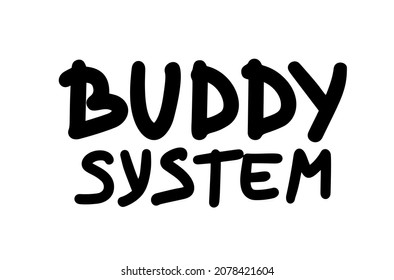 Buddy System Lettering Isolated On White Background. Hand Drawn Education Together Message. Vector Illustration.