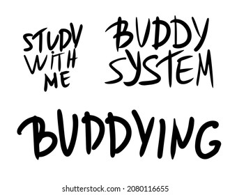 Buddy System, Study With Me, Buddying Lettering Isolated On White Background. Hand Drawn Education Together Message. Vector Illustration.