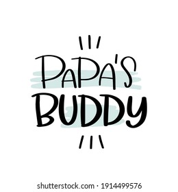 Papa’s buddy t-shirt iron on. Vector design for toddler boy family look outfit.