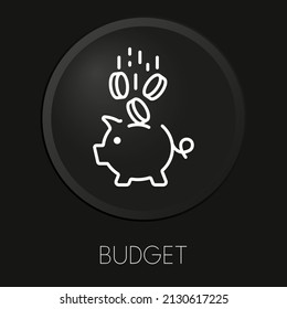 Budget  minimal vector line icon on 3D button isolated on black background. Premium Vector.