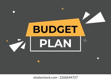 budget plan Button. web template, Speech Bubble, Banner Label budget plan.  sign icon Vector illustration