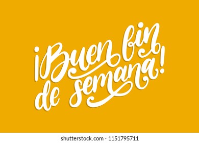 Buen Fin De Semana translated from Spanish Good Weekend handwritten phrase on yellow background. Vector inspirational quote. Hand lettering for poster, textile print.