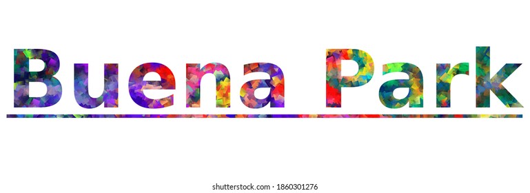 Buena Park. Colorful typography text banner. Vector the word buena park california design