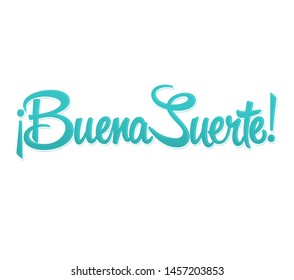 Buena Suerte. Good Luck spanish text, quote typography, vector lettering illustration.