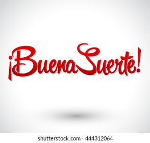 Buena Suerte - Good Luck spanish text, quote typography, vector lettering illustration