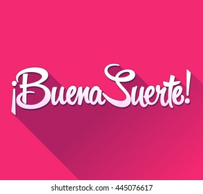 Buena Suerte - Good Luck spanish text, quote typography, vector lettering illustration