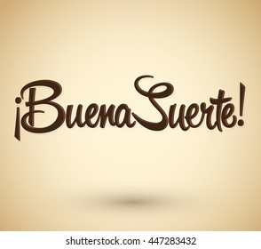 Buena Suerte - Good Luck spanish text, quote typography, vector lettering illustration