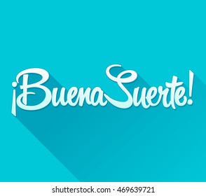 Buena Suerte - Good Luck spanish text, quote typography, vector lettering illustration