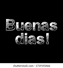 Buenas Dias  brush paint hand drawn lettering on black background. Greeting in spanish language design  templates for greeting cards, overlays, posters