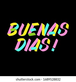 Buenas Dias  brush paint sign lettering on black background. Greeting in spanish language design  templates for greeting cards, overlays, posters