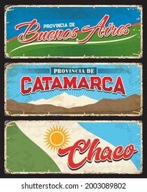 Buenos Aires, Catamarca and Chaco regions, Argentine provinces vintage vector plates. Argentina province flags, heraldic sun and mount El Manchao landscape, Argentine travel grunge signs and stickers