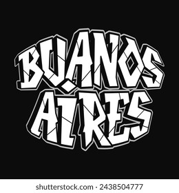 Buenos Aires - single word, letters graffiti style. Vector hand drawn logo. Funny cool trippy word Buenos Aires, fashion, graffiti style print t-shirt, poster concept