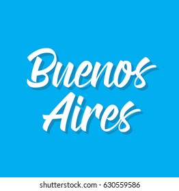 buenos aires, text design. Vector calligraphy. Typography poster. Usable as background.