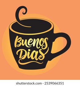 Buenos Dias and Good Morning in a Coffee Mug Vector