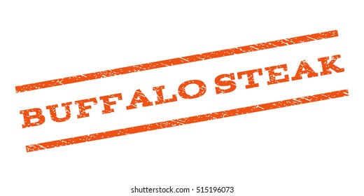Buffalo Steak watermark stamp. Text caption between parallel lines with grunge design style. Rubber seal stamp with dirty texture. Vector orange color ink imprint on a white background.