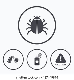 Bug disinfection icons. Caution attention symbol. Insect fumigation spray sign. Icons in circles.