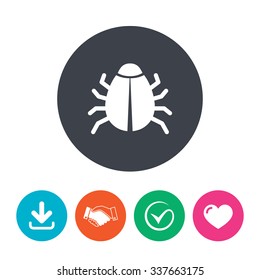 Bug sign icon. Virus symbol. Software bug error. Disinfection. Download arrow, handshake, tick and heart. Flat circle buttons.