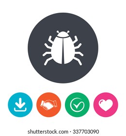 Bug sign icon. Virus symbol. Software bug error. Disinfection. Download arrow, handshake, tick and heart. Flat circle buttons.