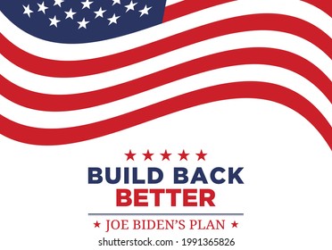 Build back better, USA Presidential Economic plan. Build back better vector illustration.