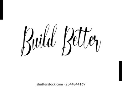 Build better Stylish Typography Text Motivational Quotes
