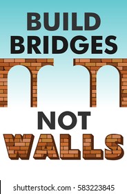 Build bridges not walls text. Creative modern poster, flyer template for march, demonstration. Protecting women's rights. Social issues on refugees or illegal immigrants