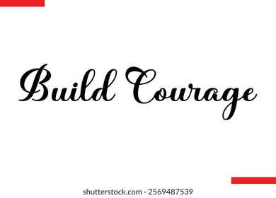 Build Courage spirit quote modiren text typography